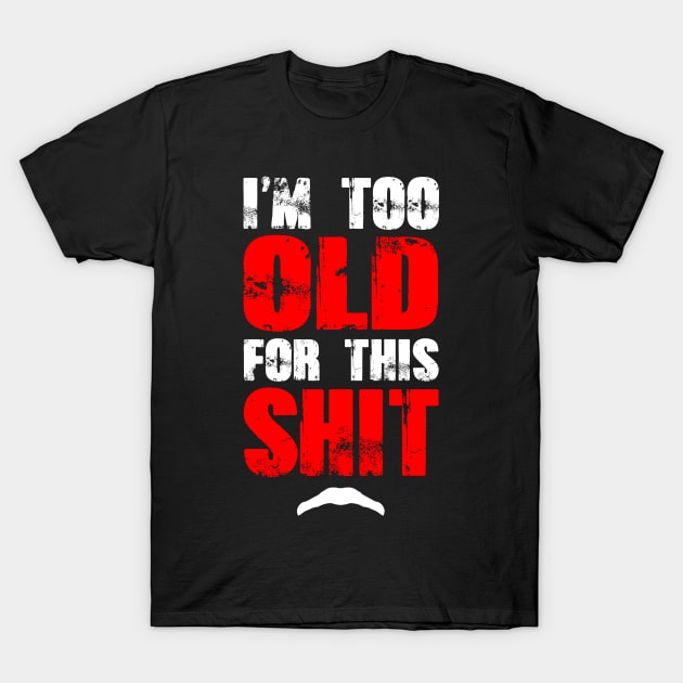 Too Old T-Shirt by boldifieder